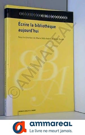 Seller image for Ecrire la bibliothque aujourd'hui for sale by Ammareal