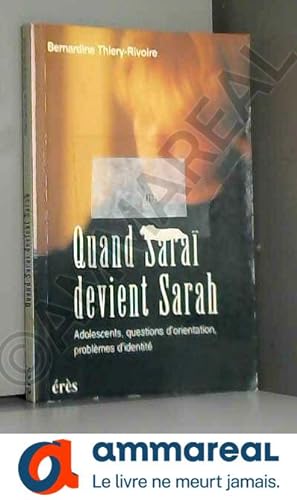 Bild des Verkufers fr Quand Sara devient Sarah: Adolescents, questions d'orientation, problmes d'identit zum Verkauf von Ammareal
