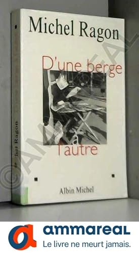 Bild des Verkufers fr D'Une Berge A L'Autre (Critiques, Analyses, Biographies Et Histoire Litteraire) zum Verkauf von Ammareal