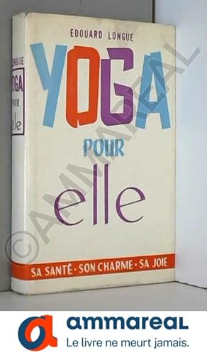 Seller image for Yoga pour elle / Longue, Edouard / Rf17703 for sale by Ammareal