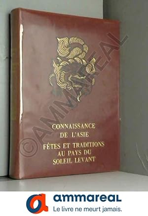 Bild des Verkufers fr FETES ET TRADITIONS AU PAYS DU SOLEIL LEVANT / COLLECTION "CONNAISSANCE DE L'ASIE" zum Verkauf von Ammareal