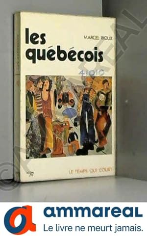 Seller image for Les quebecois - collection le temps qui court n 42 for sale by Ammareal