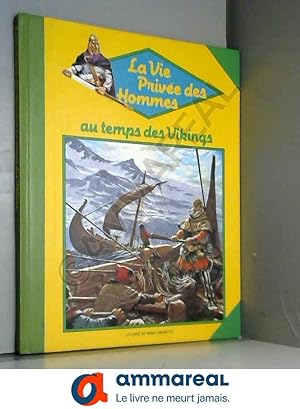 Seller image for La vie prive des hommes au temps des Vikings Illustrations de Pierre Joubert for sale by Ammareal