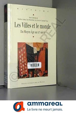 Seller image for Les Villes et le monde: Du Moyen Age au XXe sicle for sale by Ammareal