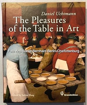 Immagine del venditore per The pleasures of the table in art. Thirty-eight works from the Kunsthistorisches Museum in Vienna venduto da Antiquariat Bernhard