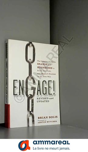 Seller image for Engage!: The Complete Guide for Brands and Businesses to Build, Cultivate, and Measure Success in the New Web for sale by Ammareal