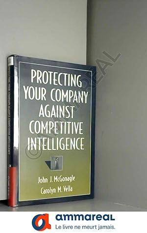 Bild des Verkufers fr Protecting Your Company Against Competitive Intelligence zum Verkauf von Ammareal