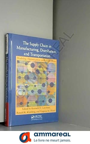 Bild des Verkufers fr The Supply Chain in Manufacturing, Distribution, and Transportation: Modeling, Optimization, and Applications zum Verkauf von Ammareal