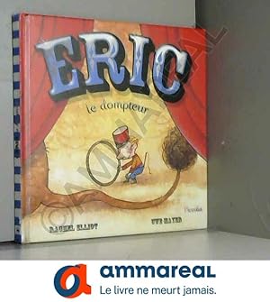 Imagen del vendedor de Eric le dompteur a la venta por Ammareal