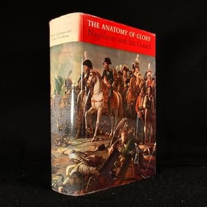 Seller image for The Anatomy of Glory: Napoleon and his Guard for sale by Rooke Books PBFA