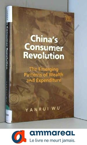 Imagen del vendedor de China's Consumer Revolution: The Emerging Patterns of Wealth and Expenditure a la venta por Ammareal