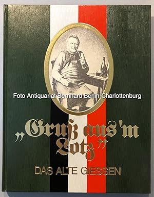 Seller image for Gruss aus'm Lotz. Das alte Giessen for sale by Antiquariat Bernhard