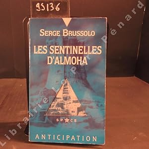 Image du vendeur pour Les sentinelles d'Almoha mis en vente par Librairie-Bouquinerie Le Pre Pnard