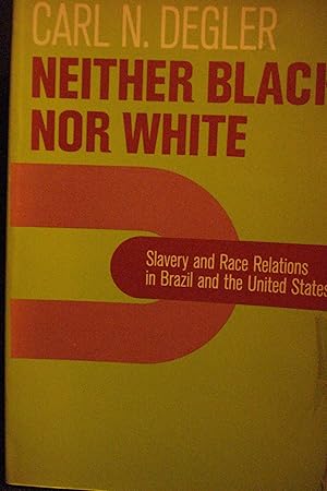 Imagen del vendedor de Neither Black nor White; Slavery and Race Relations in Brazil and the United States a la venta por Hammonds Antiques & Books