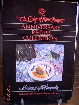 Seller image for The Lodge of Four Seasons Anniversary Recipe Collection Celebrating 25 Years of Hospitality, Featuring recipes of Chef Andre Torres for sale by Hammonds Antiques & Books