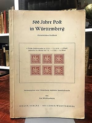 500 Jahre Post in Württemberg. Philatelistisches Handbuch.