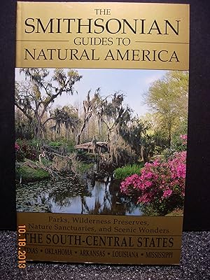 Image du vendeur pour The Smithsonian Guides to Natural America The South-Central States: Texas, Oklahoma, Arkansas, Louisiana, Mississippi mis en vente par Hammonds Antiques & Books