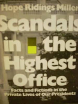 Seller image for Scandals in the highest office; Facts and fictions in the private lives of our Presidents for sale by Hammonds Antiques & Books