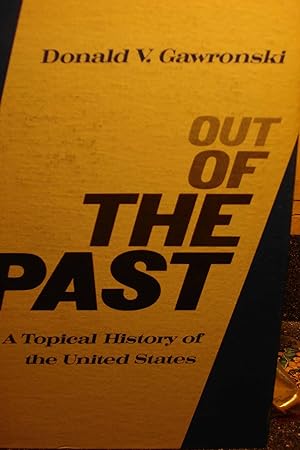 Seller image for Out of the past; A topical history of the United States for sale by Hammonds Antiques & Books
