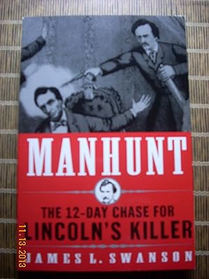 Seller image for Manhunt The 12 Day Chase for Lincoln's Killer for sale by Hammonds Antiques & Books
