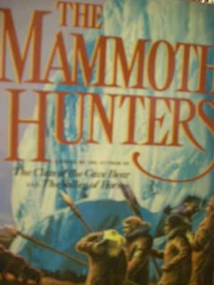 Seller image for The Mammoth Hunters for sale by Hammonds Antiques & Books