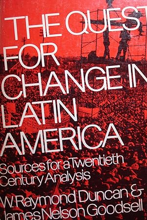 Image du vendeur pour The Quest for Change in Latin America Sources for a Twentieth-Century Analysis mis en vente par Hammonds Antiques & Books