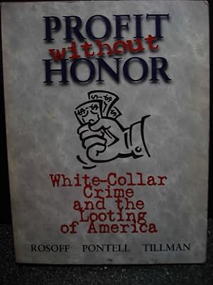 Imagen del vendedor de Profit Without Honor White Collar Crime and the Looting of America a la venta por Hammonds Antiques & Books