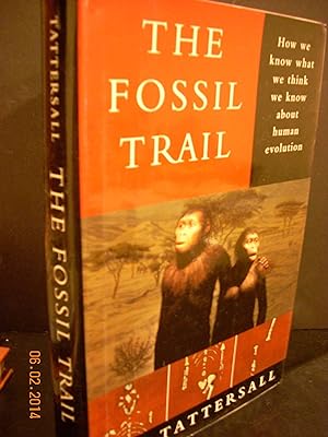 Immagine del venditore per The Fossil Trail How We Know What We Think We Know About Human Evolution venduto da Hammonds Antiques & Books