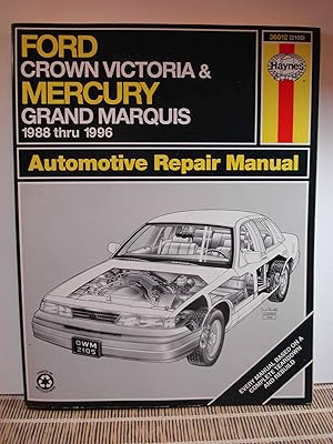 Seller image for Ford Crown Victoria & Mercury Grand Marquis Automotive Repair Manual Models Covered : Ford Crown Victoria and Mercury Grand Marquis 1988 Through 1996 for sale by Hammonds Antiques & Books