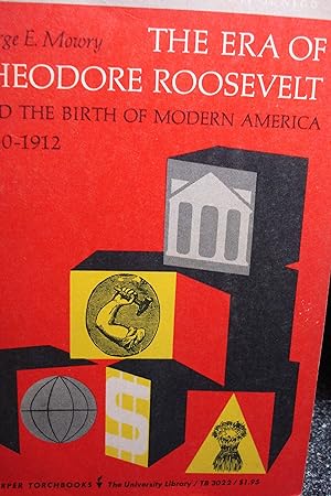 Bild des Verkufers fr The Era of Theodore Roosevelt and the Birth of Modern America zum Verkauf von Hammonds Antiques & Books