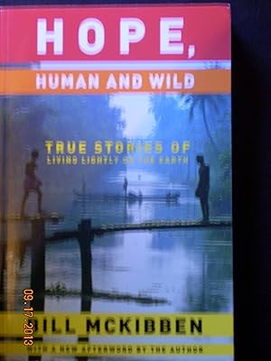 Seller image for Hope, Human and Wild True Stories of Living Lightly on the Earth for sale by Hammonds Antiques & Books