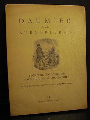 Seller image for Daumier Burgerleben: Sechzehn Wiedergaben in Kupfertiefdruck Nach Original-Lithographien for sale by Hammonds Antiques & Books