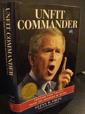 Seller image for Unfit Commander Texans for Truth Take on George W. Bush for sale by Hammonds Antiques & Books