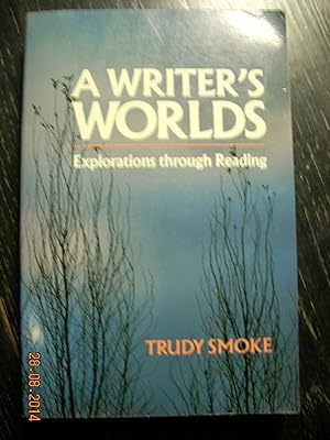 Seller image for A Writer's worlds Explorations through reading for sale by Hammonds Antiques & Books