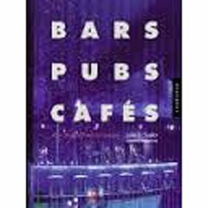 Seller image for Bars, Pubs & Cafes Hot Designs for Cool Spaces for sale by Hammonds Antiques & Books