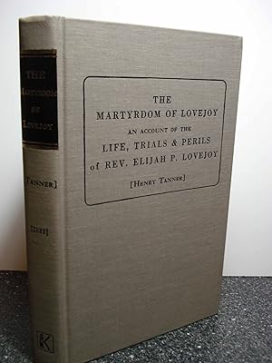 Seller image for Martyrdom of Lovejoy Account of the Life, Trials and Perils of Elijah P. Lovejoy for sale by Hammonds Antiques & Books