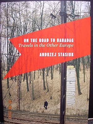 Seller image for On the Road to Babadag Travels in the Other Europe for sale by Hammonds Antiques & Books