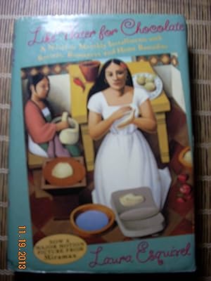 Immagine del venditore per Like Water for Chocolate A Novel in Monthly Installments, with Recipes, Romances, and Home Remedies venduto da Hammonds Antiques & Books