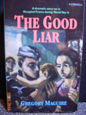 Seller image for Good Liar A Dramatic Story Set in Occupied France During World War II for sale by Hammonds Antiques & Books