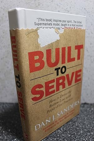 Imagen del vendedor de Built to Serve How to Drive the Bottom Line with People-First Practices a la venta por Hammonds Antiques & Books