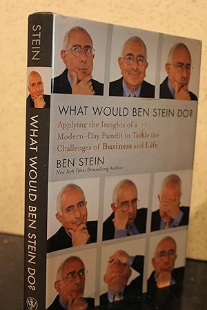 Seller image for What Would Ben Stein Do Applying the Wisdom of a Modern-Day Prophet to Tackle the Challenges of Business and Life for sale by Hammonds Antiques & Books
