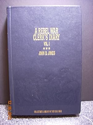 Bild des Verkufers fr A Rebel War Clerks' Diary at the Confederate States Capital, volume I Reprint of J.B.Lippincott's edition of 1866 zum Verkauf von Hammonds Antiques & Books