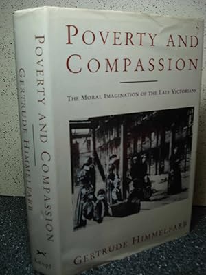 Image du vendeur pour Poverty And Compassion The Moral Imagination of the Late Victorians mis en vente par Hammonds Antiques & Books