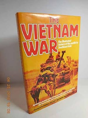 Seller image for The Vietnam War The Illustrated History of the Conflict in Southeast Asia for sale by Hammonds Antiques & Books