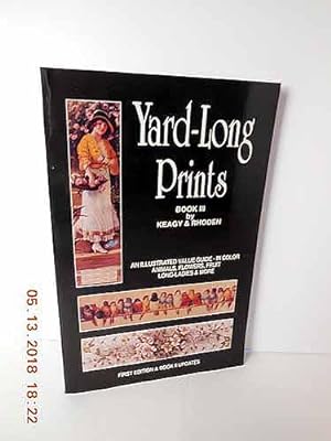 Image du vendeur pour Yard-Long Prints Book III, An Illustrated Value Guide, Animals, Flowers, Fruit, Long-Ladies & More mis en vente par Hammonds Antiques & Books