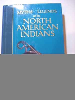 Seller image for Myths and Legends of the North American Indians for sale by Hammonds Antiques & Books