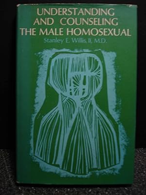Seller image for Understanding and Counseling the Male Homosexual for sale by Hammonds Antiques & Books