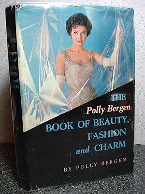 Seller image for The Polly Bergen book of beauty, fashion, and charm for sale by Hammonds Antiques & Books