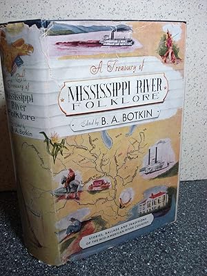 Image du vendeur pour A Treasury of Mississippi River Folklore Stories, Ballads, Traditions and Folkways of the Mid-American River Country mis en vente par Hammonds Antiques & Books