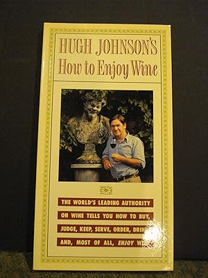 Imagen del vendedor de Hugh Johnson's How to Enjoy Wine a la venta por Hammonds Antiques & Books
